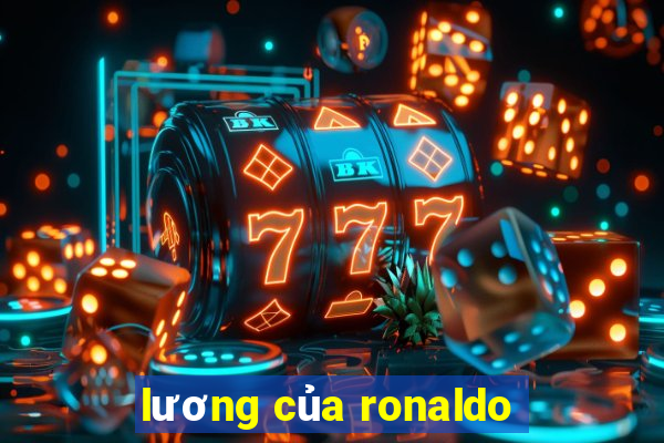 luong cua ronaldo