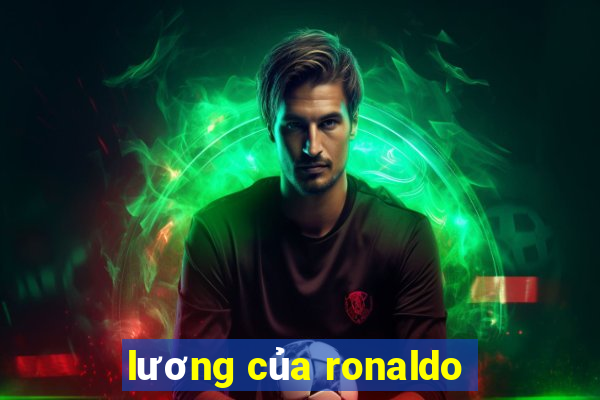 luong cua ronaldo