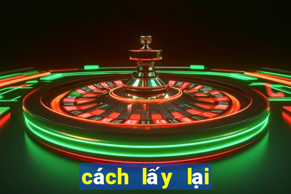 cách lấy lại tài khoản game gamvip