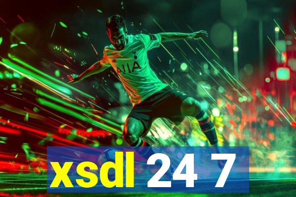 xsdl 24 7