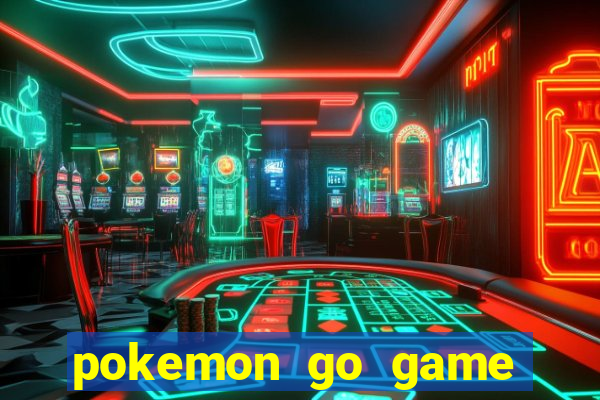 pokemon go game vui 4