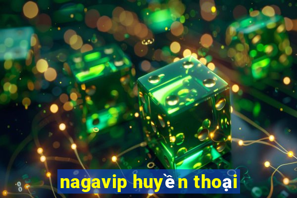 nagavip huyền thoại