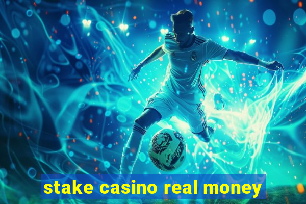 stake casino real money