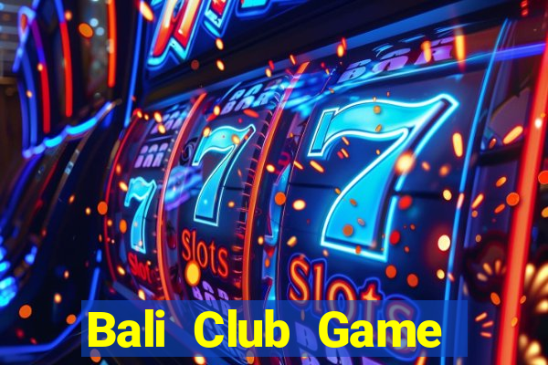 Bali Club Game Bài 3C