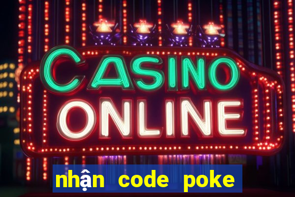 nhận code poke đại chiến