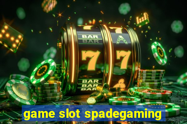 game slot spadegaming