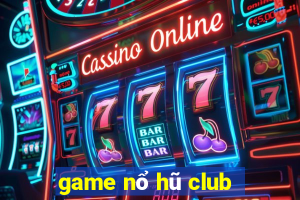 game nổ hũ club