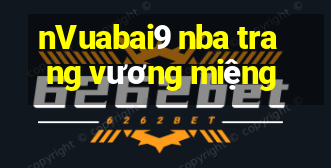 nVuabai9 nba trang vương miệng