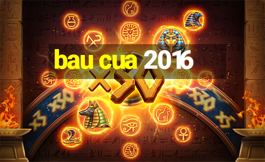 bau cua 2016