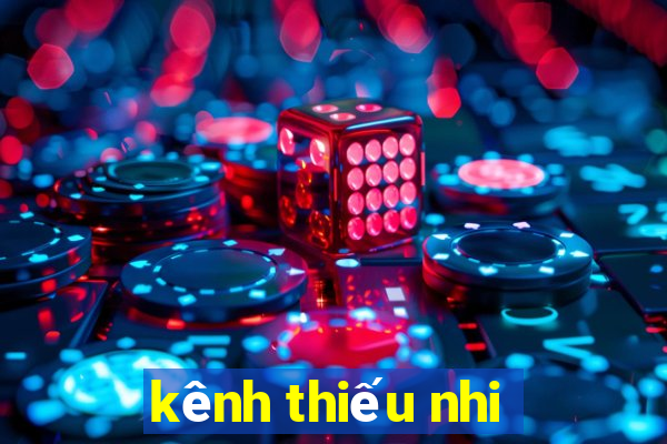 kênh thiếu nhi