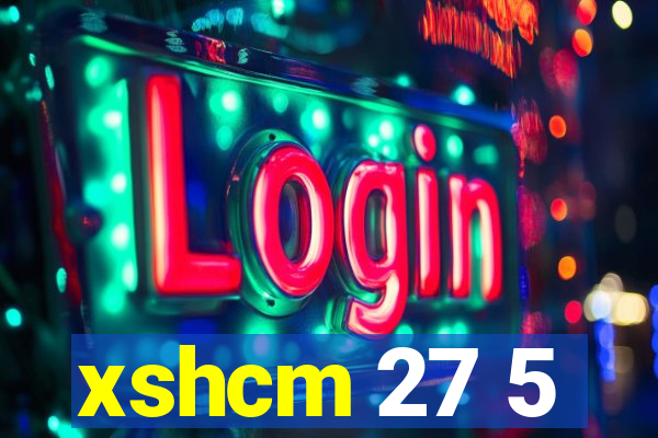 xshcm 27 5