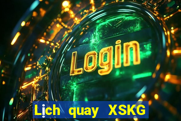 Lịch quay XSKG Thứ 6