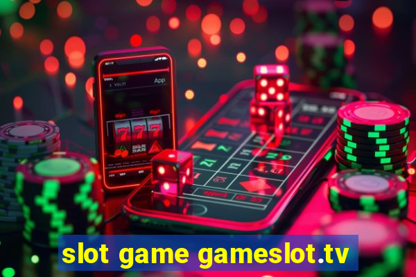 slot game gameslot.tv