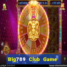 Big789 Club Game Bài Trên Máy Tính