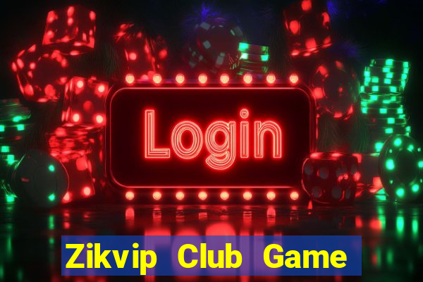 Zikvip Club Game Bài Dom88