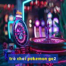 trò chơi pokemon go2