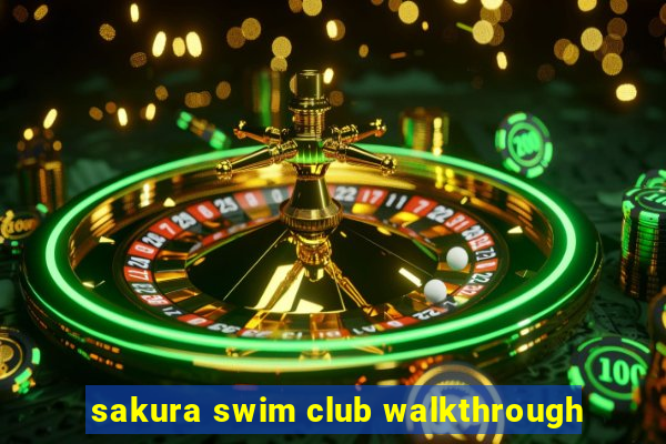 sakura swim club walkthrough