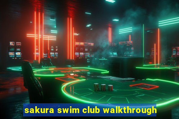 sakura swim club walkthrough