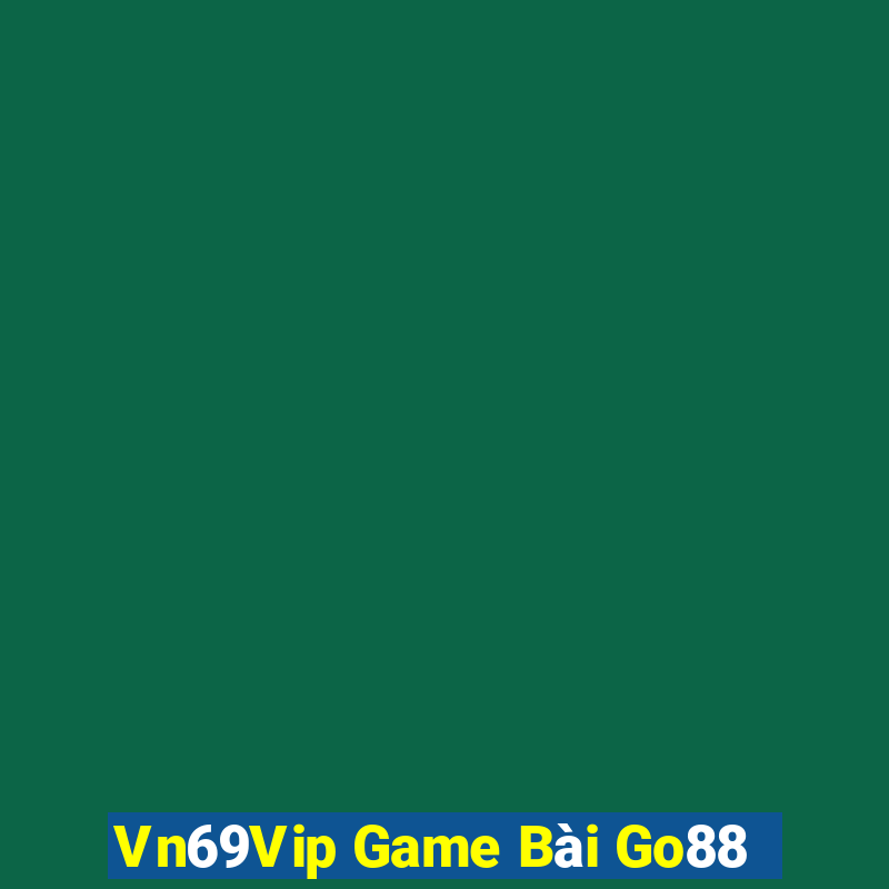 Vn69Vip Game Bài Go88