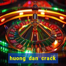 huong dan crack idm moi nhat