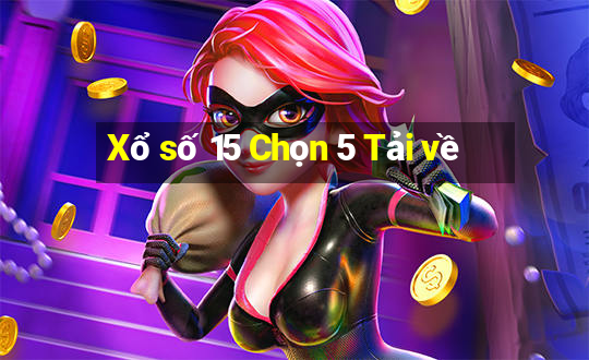 Xổ số 15 Chọn 5 Tải về