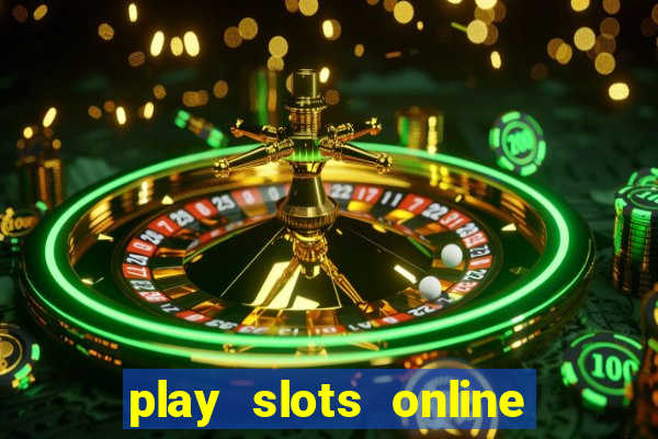 play slots online for real money