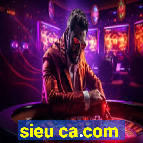 sieu ca.com