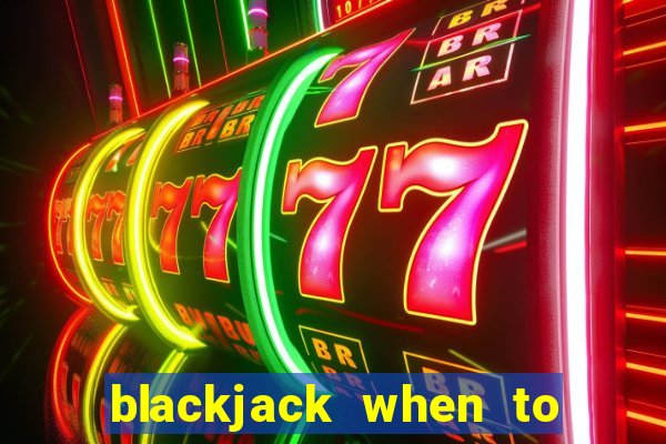 blackjack when to hit and not