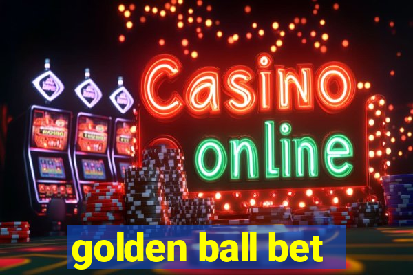 golden ball bet