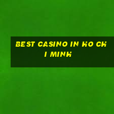 best casino in ho chi minh