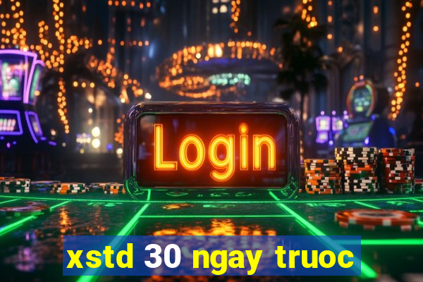 xstd 30 ngay truoc