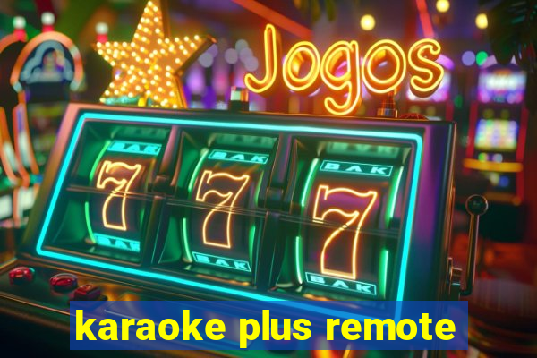 karaoke plus remote