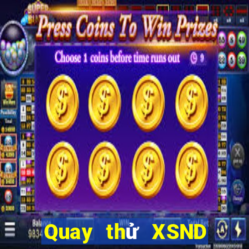 Quay thử XSND ngày 7