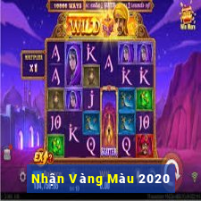 Nhận Vàng Màu 2020