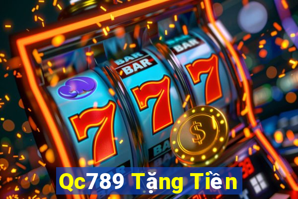 Qc789 Tặng Tiền