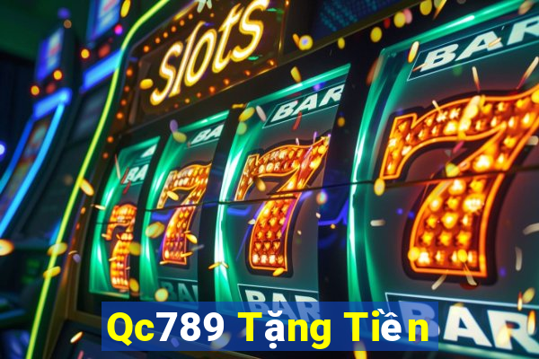 Qc789 Tặng Tiền