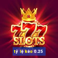 tỷ lệ kèo 0.25