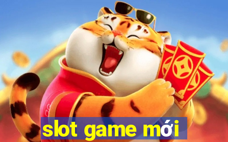 slot game mới