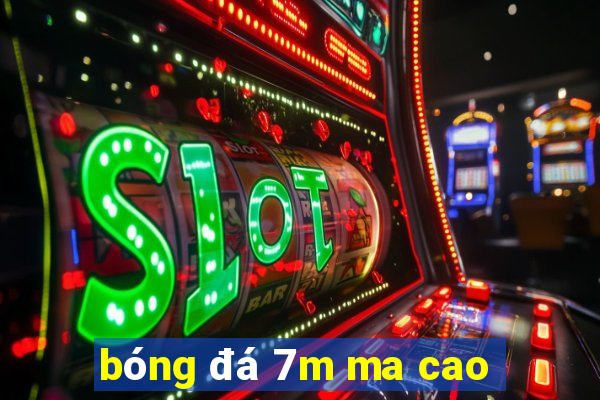 bóng đá 7m ma cao