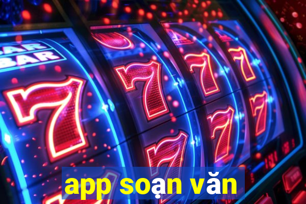 app soạn văn