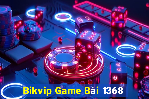 Bikvip Game Bài 1368