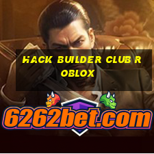 hack builder club roblox