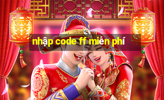 nhập code ff miễn phí