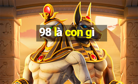 98 là con gì