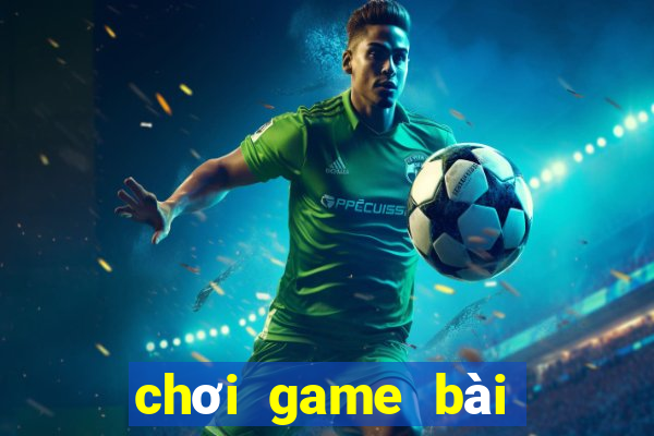 chơi game bài trên win 10