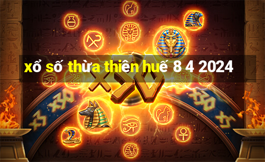 xổ số thừa thiên huế 8 4 2024