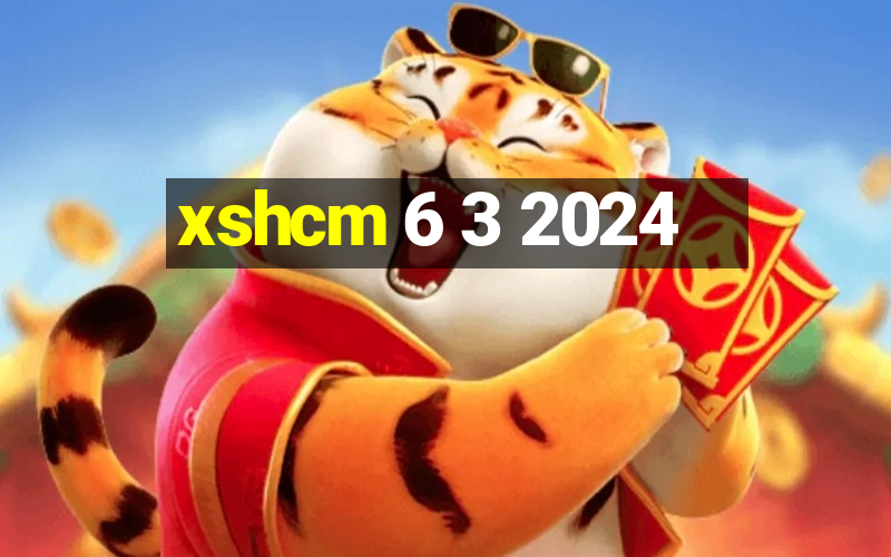 xshcm 6 3 2024