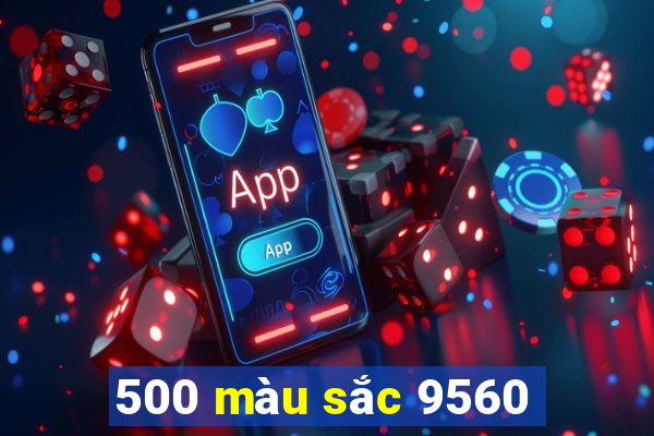 500 màu sắc 9560