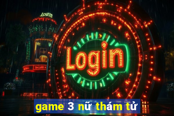 game 3 nữ thám tử