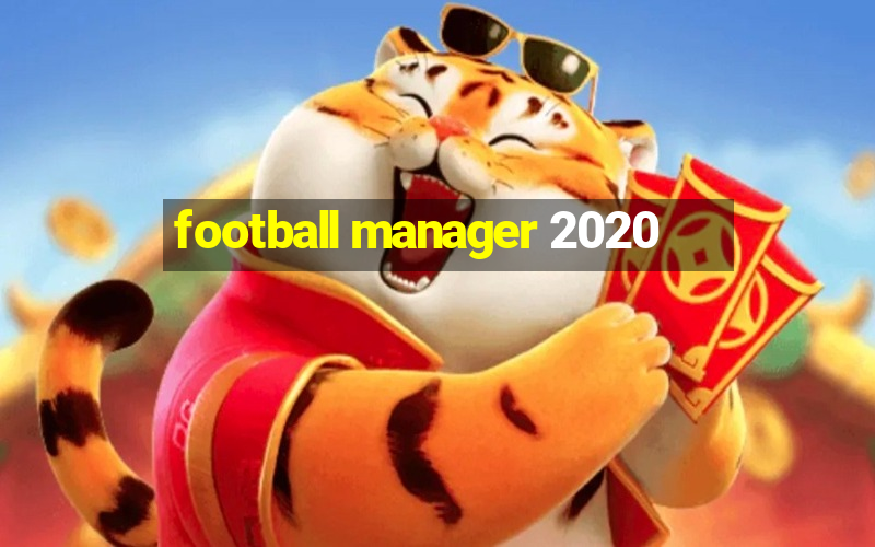 football manager 2020